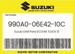 Suzuki Genuine Ecstar Tlock 13 990A0-06E42-10C. Fixed Price $7.01.