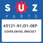 43121-91J31-0EP Suzuki Cover,swivel Bracket 4312191J310EP, New Genuine Oem Part. Fixed Price $145.33.