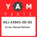 69J-43845-00-00 Yamaha Screw, Manual Release 69J438450000, New Genuine Oem Part. Fixed Price $60.94.