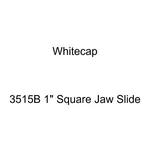 Whitecap 3515BP Square Jaw Slide. Fixed Price $23.26.