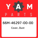 66M-46297-00-00 Yamaha Cover, Dust 66M462970000, New Genuine Oem Part. Fixed Price $18.37.