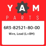 6R3-82521-80-00 Yamaha Wire, Lead (L=8M) 6R3825218000, New Genuine Oem Part. Fixed Price $98.83.