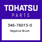 346-76013-0 Tohatsu Negative Brush 346760130, New Genuine Oem Part. Fixed Price $21.76.