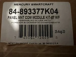 Mercury Smartcraft Panel Mnt Com Module Kit 07 Wf Part # 84-893377K04. Fixed Price $499.99.