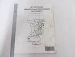 212339 Omc Jet Outboard Operation & Maintenance Manual Supplement. Fixed Price $9.95.