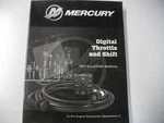 2015 Mercury Marine 90-8M0101546 Digital Throttle And Shift Installation Manual. Fixed Price $19.99.