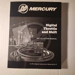 2015 Mercury Marine Digital Throttle & Shift Installation Manual 90-8M0101546. Fixed Price $34.95.